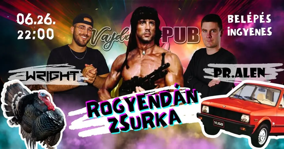 💥VajdaságPUB 🎂ROGYENDÁN ZSURKA // WRIGHT // PR.ALEN 💥